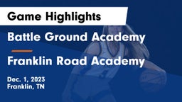 Battle Ground Academy  vs Franklin Road Academy Game Highlights - Dec. 1, 2023