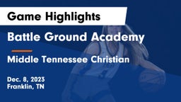 Battle Ground Academy  vs Middle Tennessee Christian Game Highlights - Dec. 8, 2023