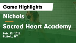 Nichols  vs Sacred Heart Academy Game Highlights - Feb. 23, 2023