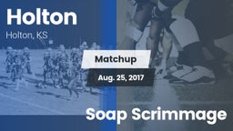 Matchup: Holton  vs. Soap Scrimmage 2017