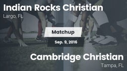 Matchup: Indian Rocks vs. Cambridge Christian  2016
