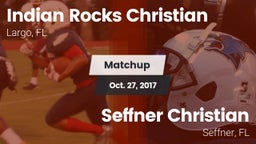 Matchup: Indian Rocks vs. Seffner Christian  2017