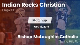 Matchup: Indian Rocks vs. Bishop McLaughlin Catholic  2019