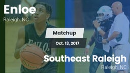 Matchup: Enloe  vs. Southeast Raleigh  2017