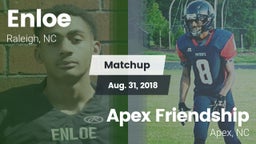 Matchup: Enloe  vs. Apex Friendship  2018