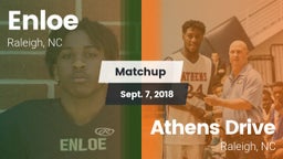 Matchup: Enloe  vs. Athens Drive  2018