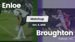 Matchup: Enloe  vs. Broughton  2018