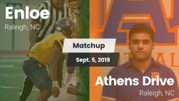 Matchup: Enloe  vs. Athens Drive  2019