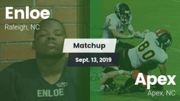 Matchup: Enloe  vs. Apex  2019