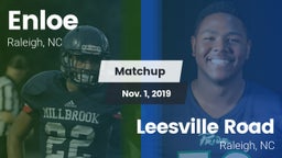 Matchup: Enloe  vs. Leesville Road  2019