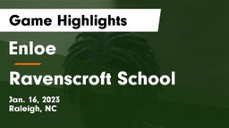 Enloe  vs Ravenscroft School Game Highlights - Jan. 16, 2023