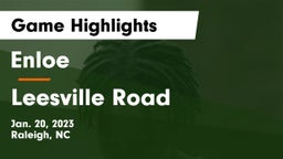 Enloe  vs Leesville Road  Game Highlights - Jan. 20, 2023