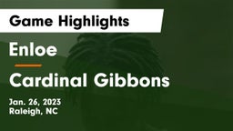Enloe  vs Cardinal Gibbons  Game Highlights - Jan. 26, 2023