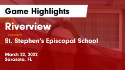 Riverview  vs St. Stephen's Episcopal School Game Highlights - March 22, 2022