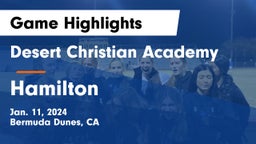 Desert Christian Academy vs Hamilton Game Highlights - Jan. 11, 2024