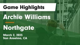 Archie Williams  vs Northgate  Game Highlights - March 2, 2023
