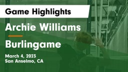 Archie Williams  vs Burlingame  Game Highlights - March 4, 2023