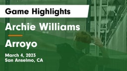 Archie Williams  vs Arroyo Game Highlights - March 4, 2023