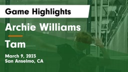 Archie Williams  vs Tam Game Highlights - March 9, 2023