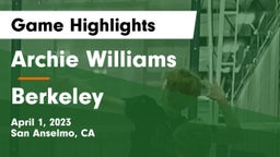 Archie Williams  vs Berkeley  Game Highlights - April 1, 2023