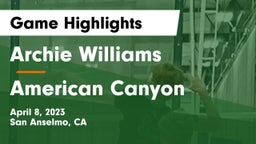 Archie Williams  vs American Canyon  Game Highlights - April 8, 2023