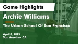 Archie Williams  vs The Urban School Of San Francisco Game Highlights - April 8, 2023