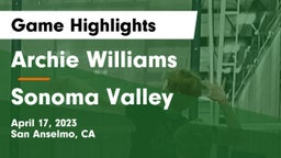 Archie Williams  vs Sonoma Valley  Game Highlights - April 17, 2023