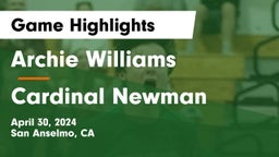 Archie Williams  vs Cardinal Newman  Game Highlights - April 30, 2024