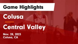 Colusa  vs Central Valley Game Highlights - Nov. 28, 2023