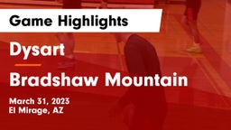 Dysart  vs Bradshaw Mountain  Game Highlights - March 31, 2023
