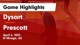 Dysart  vs Prescott   Game Highlights - April 6, 2023