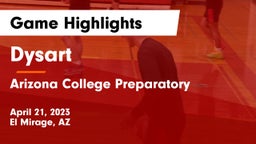 Dysart  vs Arizona College Preparatory  Game Highlights - April 21, 2023