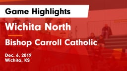 Wichita North  vs Bishop Carroll Catholic  Game Highlights - Dec. 6, 2019
