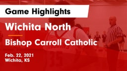 Wichita North  vs Bishop Carroll Catholic  Game Highlights - Feb. 22, 2021