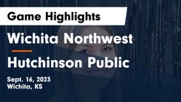Wichita Northwest  vs Hutchinson Public  Game Highlights - Sept. 16, 2023