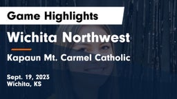 Wichita Northwest  vs Kapaun Mt. Carmel Catholic  Game Highlights - Sept. 19, 2023