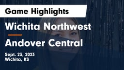 Wichita Northwest  vs Andover Central  Game Highlights - Sept. 23, 2023