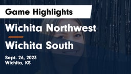 Wichita Northwest  vs Wichita South  Game Highlights - Sept. 26, 2023