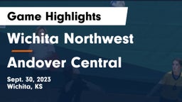 Wichita Northwest  vs Andover Central  Game Highlights - Sept. 30, 2023