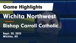 Wichita Northwest  vs Bishop Carroll Catholic  Game Highlights - Sept. 30, 2023