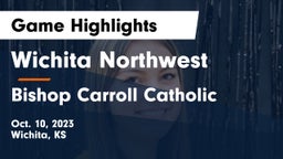 Wichita Northwest  vs Bishop Carroll Catholic  Game Highlights - Oct. 10, 2023