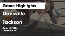 Dansville  vs Jackson Game Highlights - Aug. 19, 2023