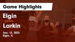 Elgin  vs Larkin  Game Highlights - Jan. 13, 2023