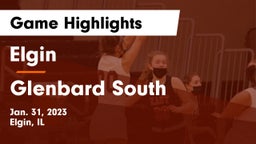 Elgin  vs Glenbard South  Game Highlights - Jan. 31, 2023