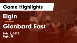 Elgin  vs Glenbard East  Game Highlights - Feb. 6, 2023
