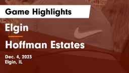Elgin  vs Hoffman Estates  Game Highlights - Dec. 4, 2023