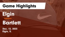 Elgin  vs Bartlett  Game Highlights - Dec. 12, 2023