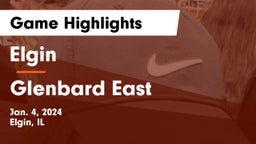 Elgin  vs Glenbard East  Game Highlights - Jan. 4, 2024