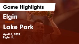 Elgin  vs Lake Park  Game Highlights - April 6, 2024