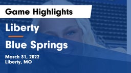 Liberty  vs Blue Springs  Game Highlights - March 31, 2022